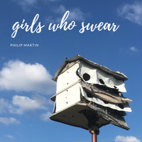 Philip Martin - Girls Who Swear (Explicit)