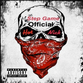 Hot Nick - Step Game  Official (Explicit)