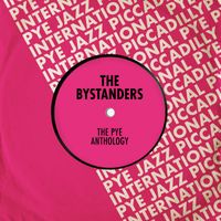 The Bystanders - The Pye Anthology