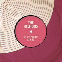 The Hellions - The Pye Singles As & Bs