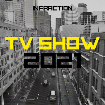 Infraction Music - Tv Show 2021