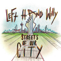 Left Hand Willy - Streets of Our City