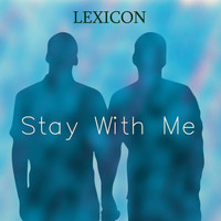 Lexicon - Stay With Me