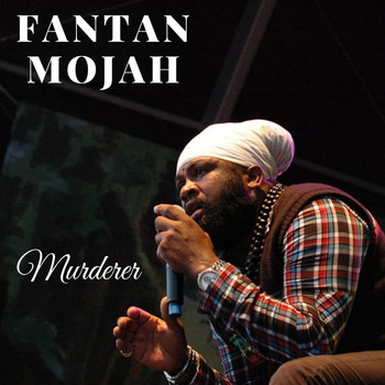 Fantan Mojah - Murderer (Explicit)