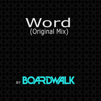 Boardwalk - Word (Original Mix)