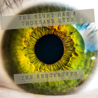 The Knockauffs - The Night Has a Thousand Eyes
