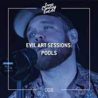 Pools - Evil Art Sessions 008 (Live)