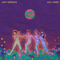 Kill Paris - Just Groove