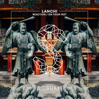 Lanchi - Reaction / On Your Feet