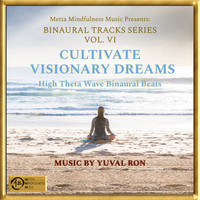 Yuval Ron - Cultivate Visionary Dreams: High Theta Wave Binaural Beats