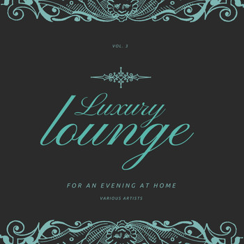 Various Artists - Luxury Lounge for an Evening at Home, Vol. 3