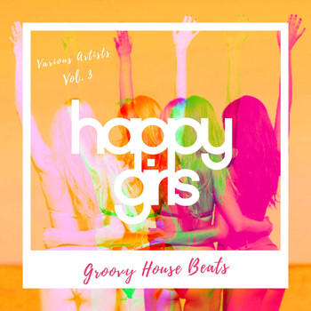 Various Artists - Happy Girls (Groovy House Beats), Vol. 3 (Explicit)
