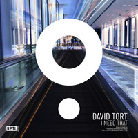 David Tort - I Need That