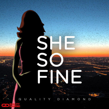Quality Diamond - She's So Fine