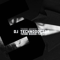 Dj Technodoctor - Techno Mission Five