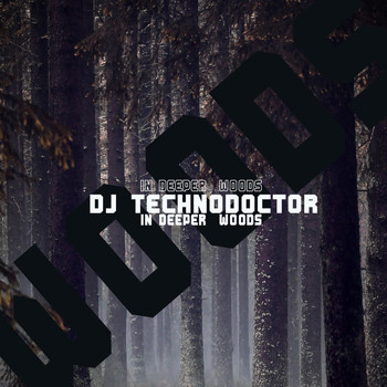 Dj Technodoctor - In Deeper Woods (Explicit)