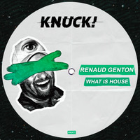 Renaud Genton - What Is House