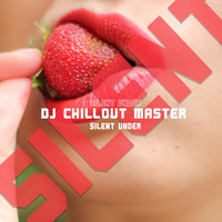 dj chillout master - Silent Under