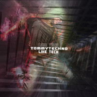 Tommytechno - Like Tech