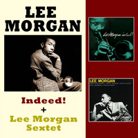 Lee Morgan - Lee Morgan Indeed! + Lee Morgan Sextet (Bonus Track Version)