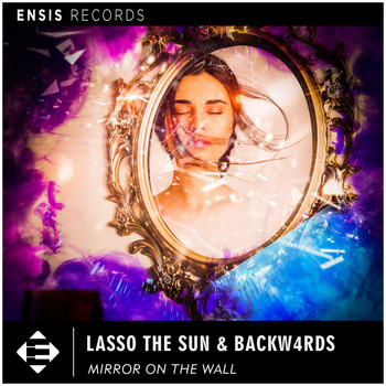 Lasso the Sun , Backw4rds - Mirror on the Wall