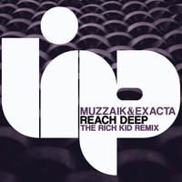 Muzzaik, Exacta - Reach Deep (The Rich Kid Remix)