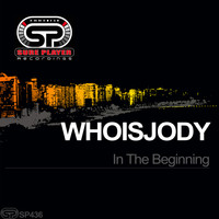WHOISJODY - In The Beginning