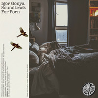 Igor Gonya - Soundtrack For Porn