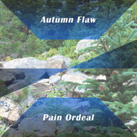 Autumn Flaw - Pain Ordeal