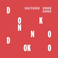 Skatebård - Donko Donko (Explicit)