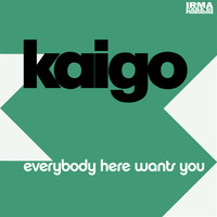 Kaigo - Everybody Here Wants You