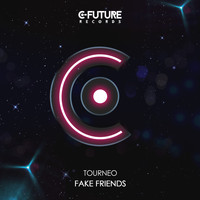 Tourneo - Fake Friends (Extended Mix)