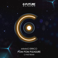 Mimmo Errico - Pom Pom Pleasure (C-Fast Remix)