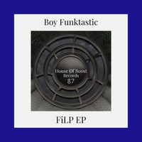 Boy Funktastic - FiLP Ep