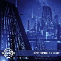 Jorge Toscano - Tear The Place (Explicit)