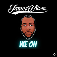 James Wilson - We On (Explicit)