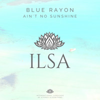 Blue Rayon - Ain't No Sunshine