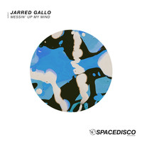 Jarred Gallo - Messin' up My Mind