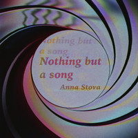 Anna Stova - Nothing but a Song