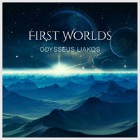 Odysseus Liakos - First Worlds