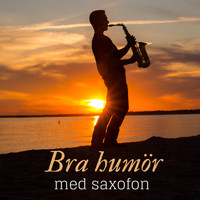 Restaurang Jazz - Bra humör med saxofon (Avkopplande, positiv och sensuell jazzmusik)