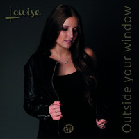 Louise - Outside Your Window