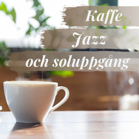 Restaurang Jazz - Kaffe, jazz och soluppgång (Morgon relax, Frukost först, Lugn start på en dag, Morgonjazz)