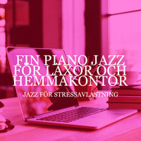 Restaurang Jazz - Fin piano jazz för läxor och hemmakontor (Jazz för stressavlastning)