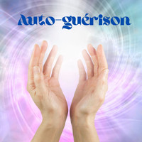 Multi-interprètes - Auto-guérison (Relaxation profonde, Harmonie esprit-corps et équilibre)