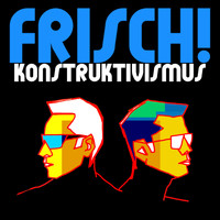 FRISCH! - Konstruktivismus