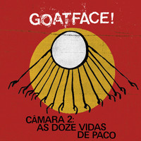 GOATFACE! - Câmara 2: As Doze Vidas de Paco