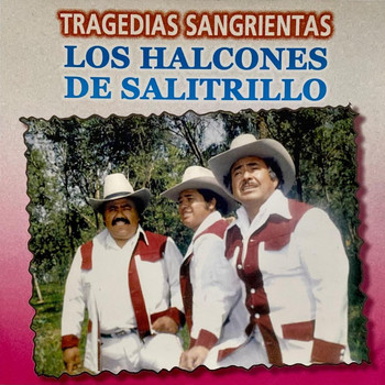 Los Halcones De Salitrillo - Tragedias Sangrientas
