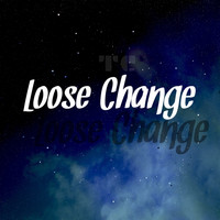 TC - Loose Change (Explicit)