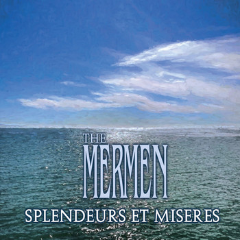The Mermen - Splendeurs Et Miseres